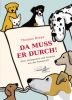 Da muss er durch! Über Schlagworte und Sprüche aus der Hundewelt